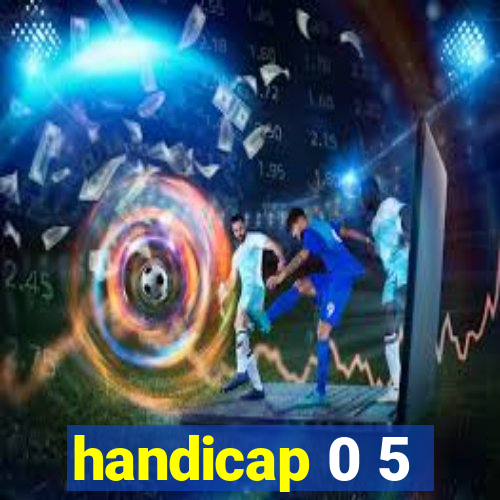 handicap 0 5